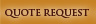 Quote Request